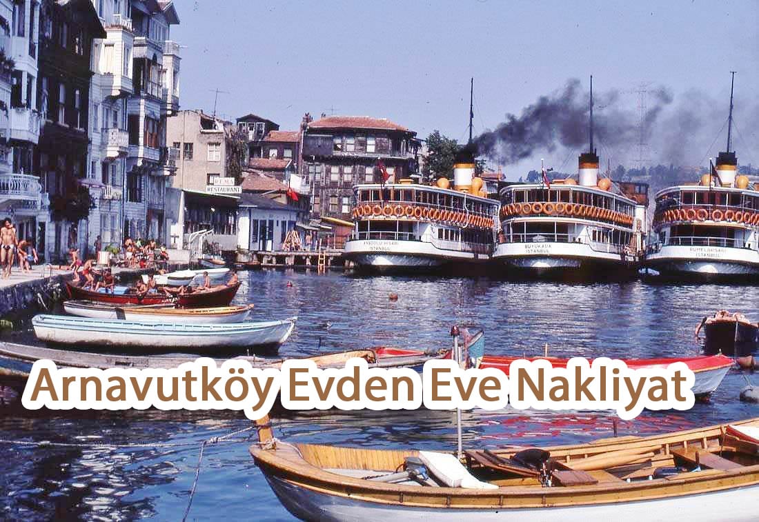 Arnavutköy Evden Eve Nakliyatt