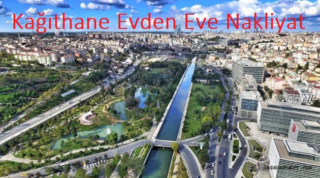 Kağıthane Evden Eve Nakliyat